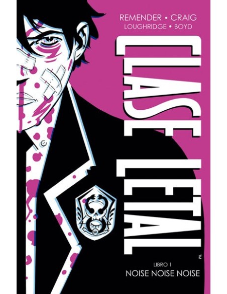 Clase Letal 01. Noise Noise Noise (Edición de Lujo)