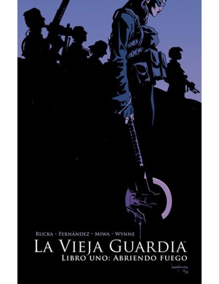 La Vieja Guardia Libro 01: Abriendo Fuego