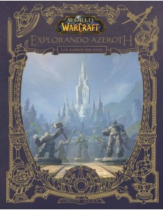 World of Warcraft. Explorando Azeroth: Los Reinos del Este