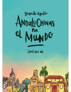 Gazpacho Agridulce 02. Andaluchinas por el mundo