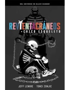 Black Hammer. Revientacráneos y el Chico Esqueleto