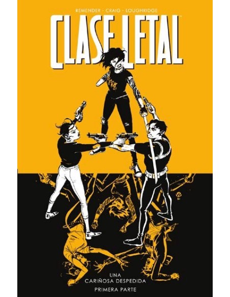 Clase Letal 11. Una cariñosa despedida: Primera parte