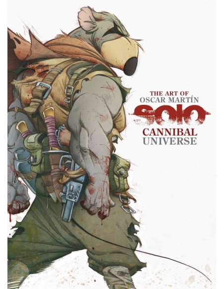 The Art of Oscar Martín. Solo Cannibal Universe
