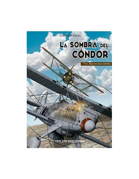 La Sombra del Condor 01. 1936 - Bajo un cielo español
