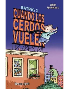 Batpig 01 - Cuando los cerdos vuelen