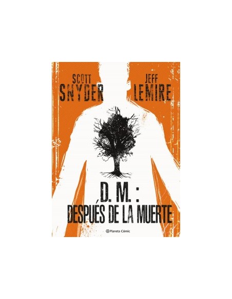 D.M.: Después de la muerte
