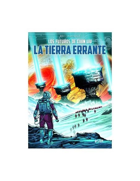 Los Mundos de Cixin-Liu: La Tierra Errante