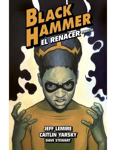 Black Hammer 07. El Renacer parte 3