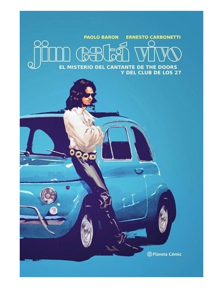 Jim está vivo. El misterio del cantante de The Doors y el Club de los 27