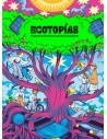 Ecotopías. Imaginar el futuro para cambiar el presente