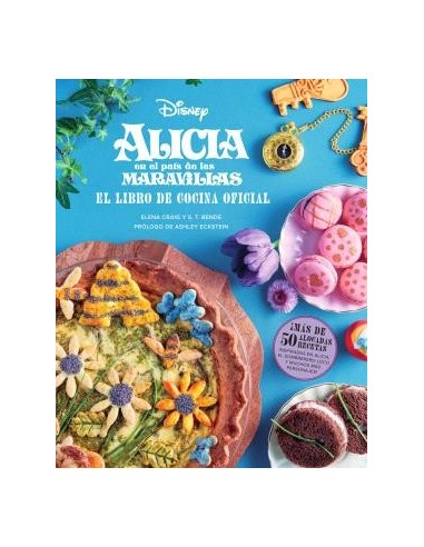 Alicia en el País de las Maravillas: El libro de la cocina oficial