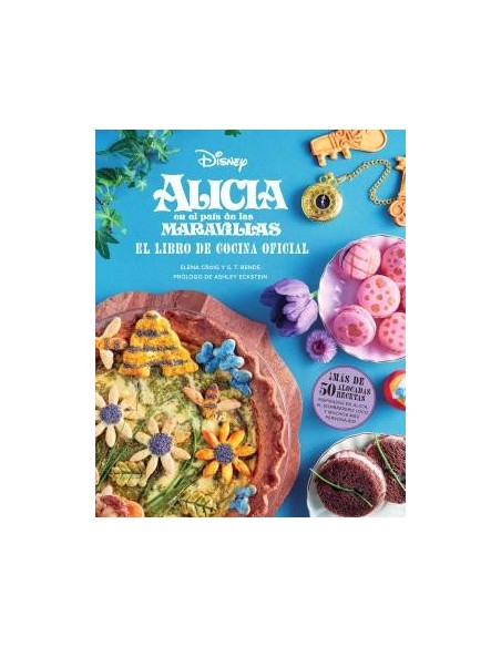 Alicia en el País de las Maravillas: El libro de la cocina oficial