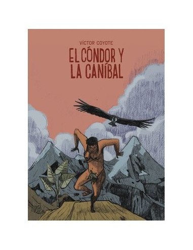 El Cóndor y la Caníbal