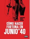 Cómo hacer fortuna en junio del 40