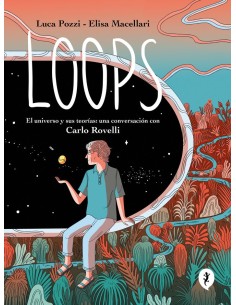 Loops - El universo y sus teorías: una conversación con Carlo Rovelli
