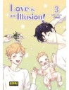 Love is an illusion! 03