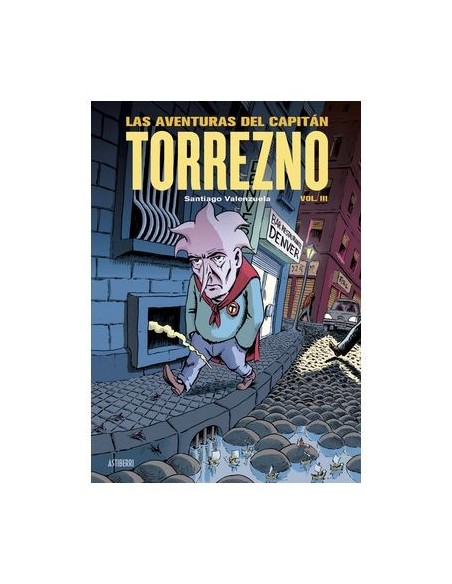 Las aventuras del Capitán Torrezno volumen 03. Capital de provincias del dolor y los años oscuros
