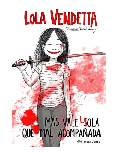 Lola Vendetta. Más vale Lola que mal acompañada