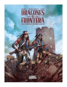 Dragones de Frontera: Los Cañones de San Carlos