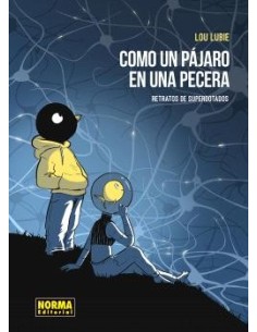 Como un pájaro en la pecera. Retratos de los superdotados