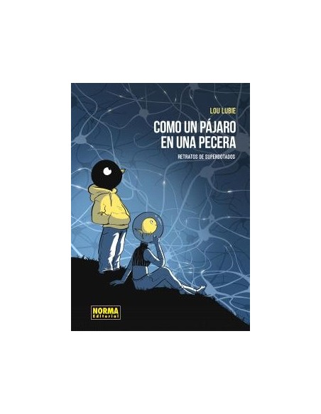 Como un pájaro en la pecera. Retratos de los superdotados