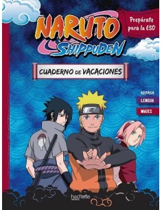 Cuaderno de vacaciones Naruto Shippuden. Prepárate para la ESO: repasa Lengua y Mates