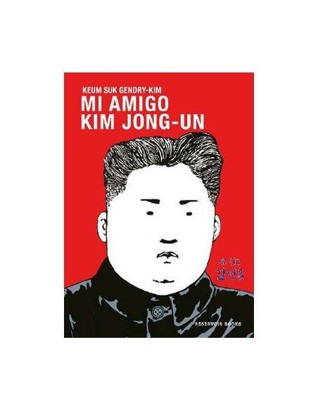Mi amigo Kim Jong-Un