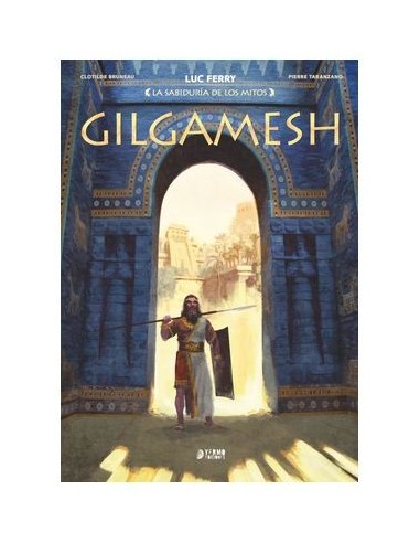La sabiduría de los mitos: Gilgamesh