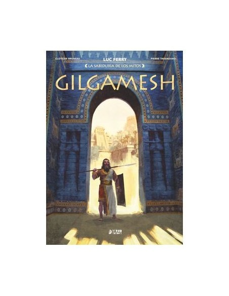La sabiduría de los mitos: Gilgamesh