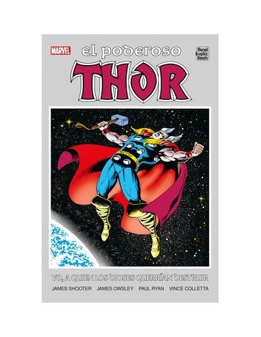 Marvel Graphic Novels. El Poderosos Thor. Yo, a quien los dioses querrían destruir