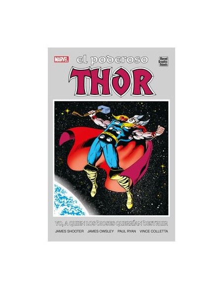 Marvel Graphic Novels. El Poderosos Thor. Yo, a quien los dioses querrían destruir