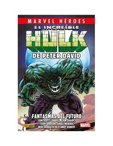 Marvel Héroes. El Increíble Hulk de Peter David 06 - Fantasmas del futuro