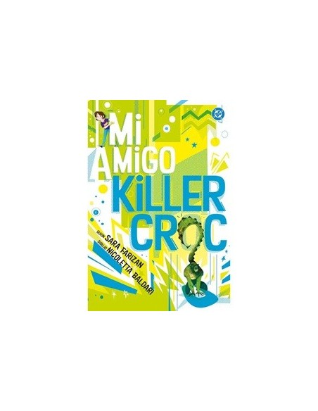 DC Young Adults. Mi amigo Killer Croc