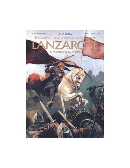 La Sabiduría de los mitos: Lanzarote, el Caballero de la Carreta