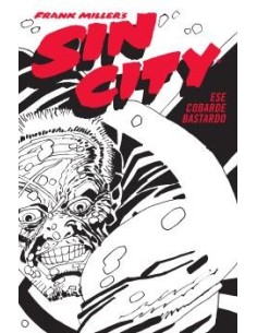 Sin City 04. Ese Cobarde Bastardo (Cartoné)