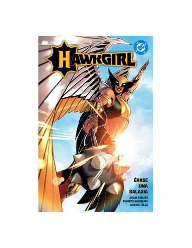 DC Premiere. Amanecer de DC. Hawkgirl: Érase una galaxia 01