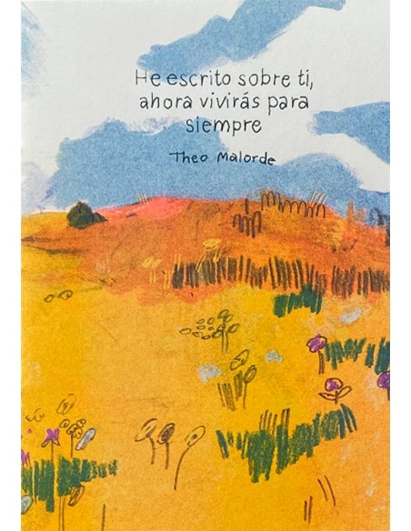 He escrito sobre ti, ahora vivirás para siempre