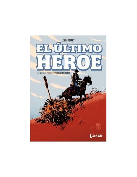 El Último Héroe - La historia del Sheriff William Tilghman