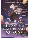 El husky y su gato blanco shizun 03 (novela)