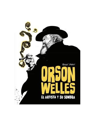Orson Wells. El artista y su sombra