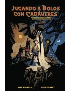 Jugando a bolos con cadáveres y otras historias extrañas de tierras desconocidas