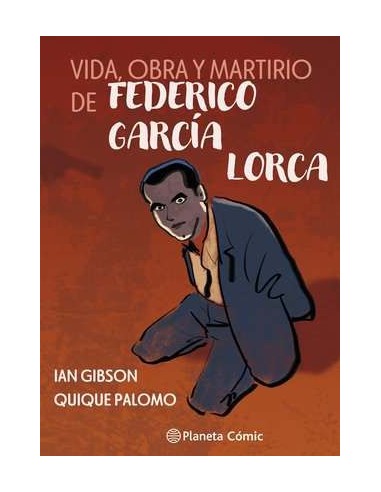 Vida, obra y martirio de Federico García Lorca