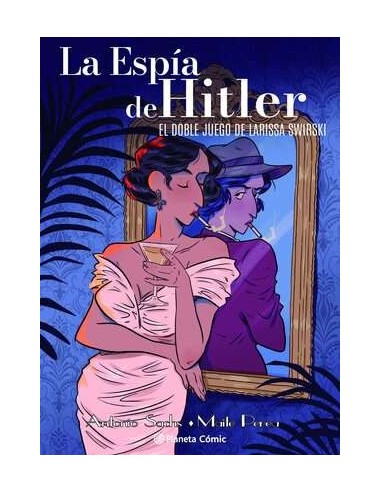La espía de Hitler. El doble juego de Larissa Swirsky
