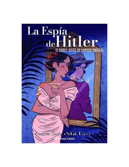 La espía de Hitler. El doble juego de Larissa Swirsky