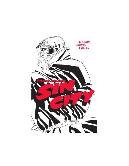 Sin City 06. Alcohol, chicas y balas (Cartoné)