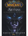 World of Warcraft. Arthas. La Ascensión del Rey Exánime