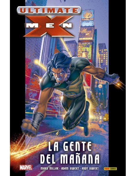 Ultimate Integral. Ultimate X-Men 01- La gente del mañana 