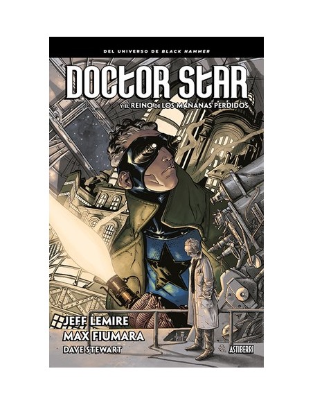 Black Hammer. Doctor Star y el reino de los mañanas perdidos